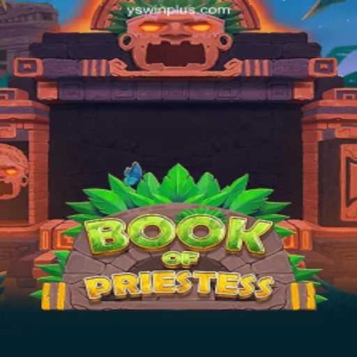 Exploring the Enchanting World of BookOfPriestess: A Captivating Online Gaming Experience